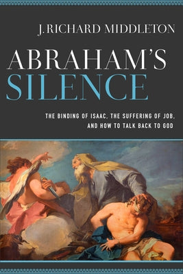 Abraham's Silence by Middleton, J. Richard