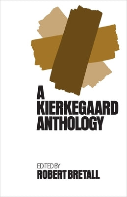 Kierkegaard Anthology by Bretall, Robert