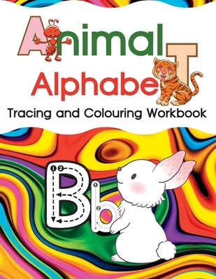 Animal Alphabet: Tracing and Colouring Workbook by Thp Kidz Zone
