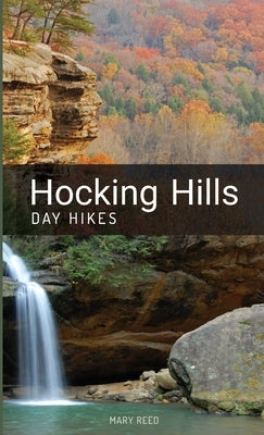 Hocking Hills Day Hikes by Reed, Mary