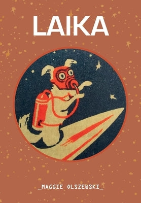 Laika by Olszewski, Maggie