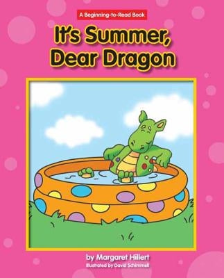 It's Summer, Dear Dragon by Hillert, Margaret