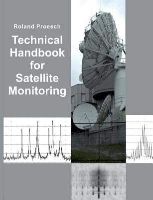 Technical Handbook for Satellite Monitoring: Edition 2019 by Proesch, Roland