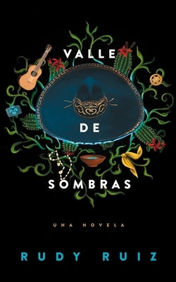 Valle de Sombras: Una Novela by Ruiz, Rudy