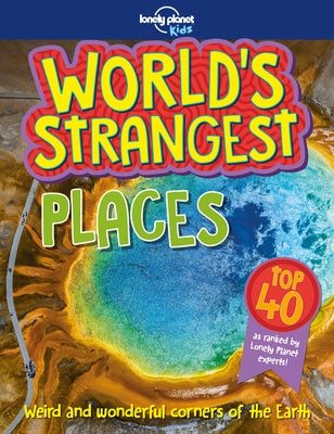 Lonely Planet Kids World's Strangest Places 1 by Kids, Lonely Planet