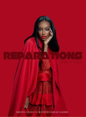 Reparations: Style + Soul by Sanders, James R.