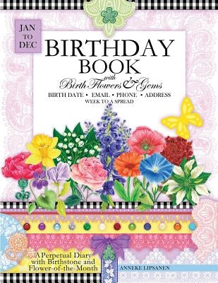 Birthday Book with Birth Flowers and Gems: A Perpetual Diary with Birthstone and Flower-of-the-Month by Lipsanen, Anneke