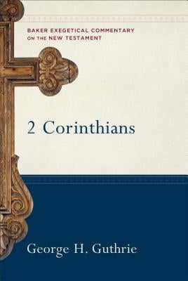 2 Corinthians by Guthrie, George H.