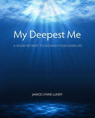 My Deepest Me by Lundy, Janice Lynne