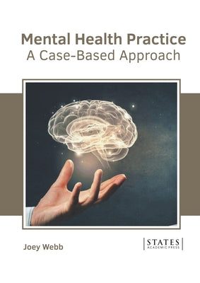 Mental Health Practice: A Case-Based Approach by Webb, Joey