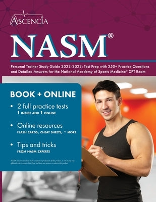 NASM Personal Trainer Study Guide 2022-2023: Test Prep with 250+ Practice Questions and Detailed Answers for the National Academy of Sports Medicine C by Falgout
