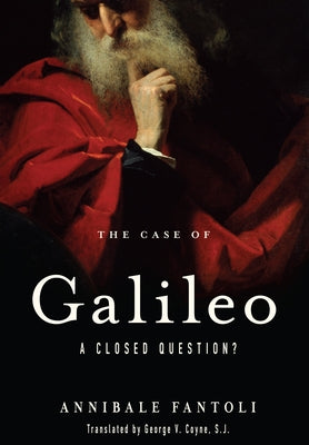 The Case of Galileo: A Closed Question? by Fantoli, Annibale