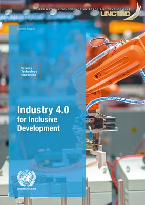 Industry 4.0 for Inclusive Development by United Nations Publications