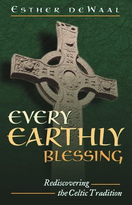 Every Earthly Blessing by Waal, Esther de