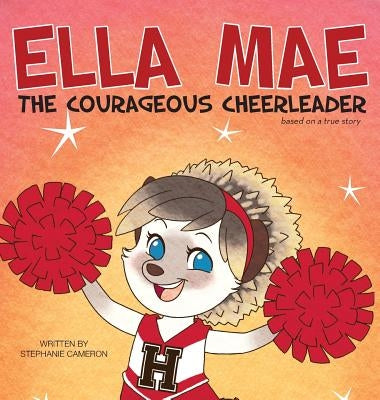 Ella Mae the Courageous Cheerleader by Cameron, Stephanie