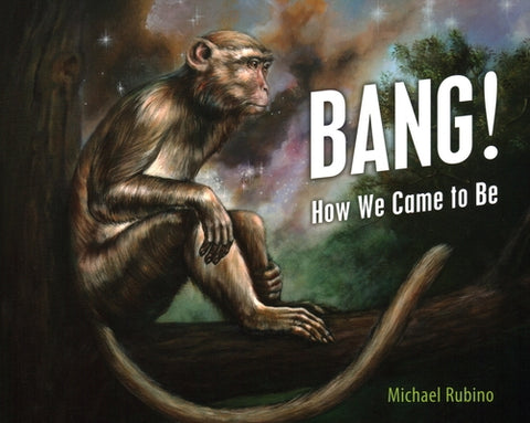 Bang!: How We Came to Be by Rubino, Michael