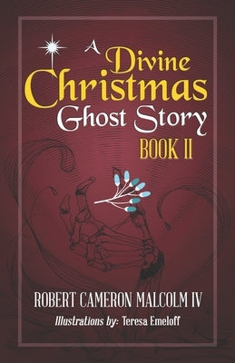 A Divine Christmas Ghost Story: Book II by Emeloff, Teresa