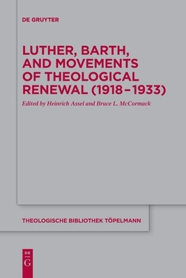 Luther, Barth, and Movements of Theological Renewal (1918-1933) by No Contributor