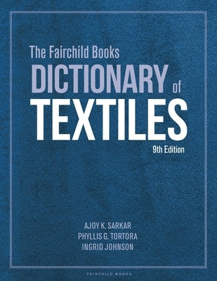 The Fairchild Books Dictionary of Textiles: Bundle Book + Studio Access Card by Sarkar, Ajoy K.