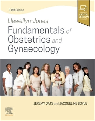 Llewellyn-Jones Fundamentals of Obstetrics and Gynaecology by Oats, Jeremy J. N.