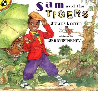 Sam and the Tigers: A New Telling of Little Black Sambo by Lester, Julius