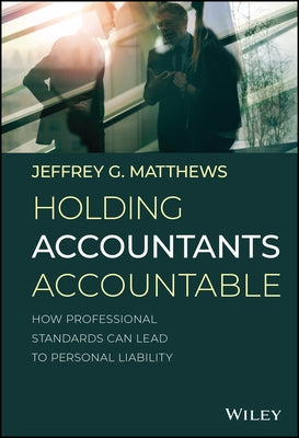 Holding Accountants Accountable by Matthews, Jeffrey G.