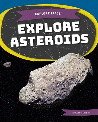 Explore Asteroids by London, Martha