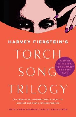 Torch Song Trilogy: Plays by Fierstein, Harvey