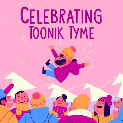 Celebrating Toonik Tyme: English Edition by Sammurtok, Nadia