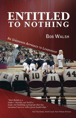 Entitled to Nothing by Walsh, Bob