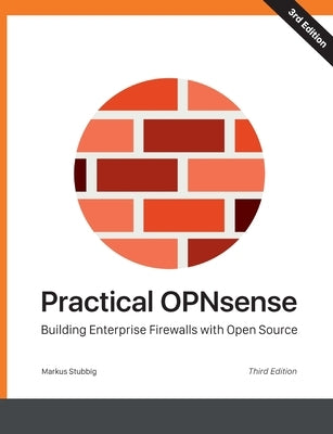 Practical OPNsense: Building Enterprise Firewalls with Open Source by Stubbig, Markus