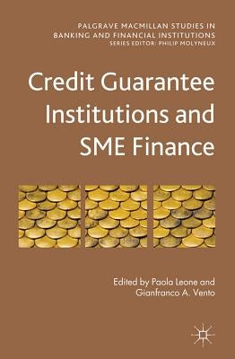 Credit Guarantee Institutions and Sme Finance by Leone, Paola