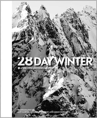 28 Day Winter: A Snowboarding Narrative by Curtes, Jeff