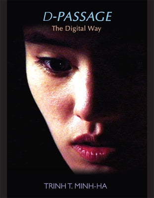 D-Passage: The Digital Way by Trinh, Minh-Ha T.