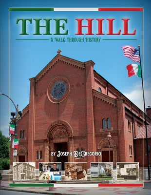 The Hill: A Walk Through History by DeGregorio, Joe