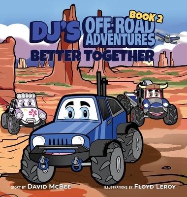 DJ's Off-Road Adventures: Better Together by McBee, David