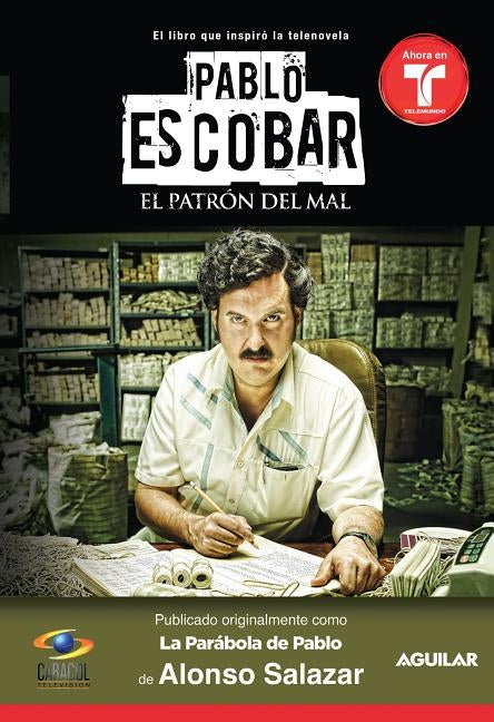 Pablo Escobar, El Patrón del Mal (La Parabola de Pablo) / Pablo Escobar the Drug Lord (the Parable of Pablo (Mti by Salazar, Alonso