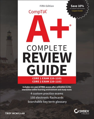 Comptia A+ Complete Review Guide: Core 1 Exam 220-1101 and Core 2 Exam 220-1102 by McMillan, Troy