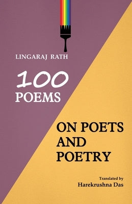 100 Poems On Poets And Poetry by Rath, Lingaraj