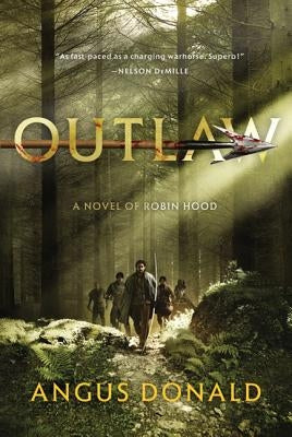 Outlaw: A Novel of Robin Hood by Donald, Angus