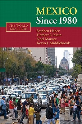 Mexico Since 1980 by Haber, Stephen