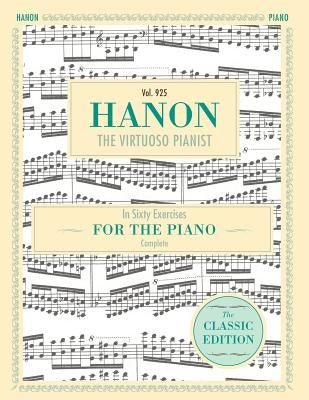 Hanon: The Virtuoso Pianist in Sixty Exercises, Complete (Schirmer's Library of Musical Classics, Vol. 925) by Hanon, C. L.