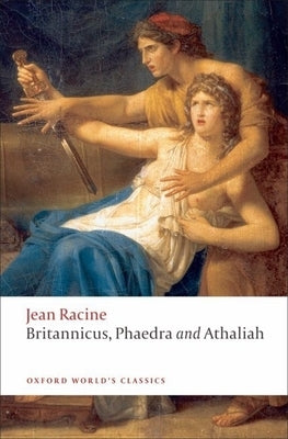 Britannicus, Phaedra, Athaliah by Racine, Jean