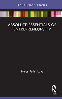 Absolute Essentials of Entrepreneurship by Fuller-Love, Nerys