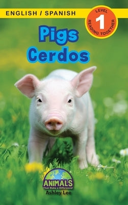 Pigs / Cerdos: Bilingual (English / Spanish) (Inglés / Español) Animals That Make a Difference! (Engaging Readers, Level 1) by Lee, Ashley