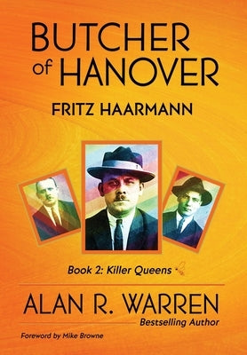 Butcher of Hanover: Fritz Haarmann by Warren, Alan R.