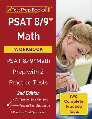 PSAT 8/9 Math Workbook: PSAT 8/9 Math Prep with 2 Practice Tests [2nd Edition] by Test Prep Books