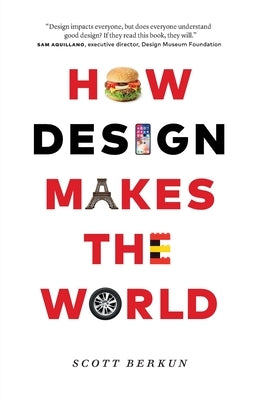 How Design Makes the World by Berkun, Scott