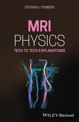 MRI Physics by Powers, Stephen J.