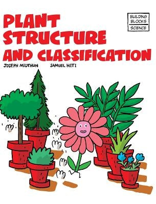 Plant Structure and Classification by Hiti, Samuel